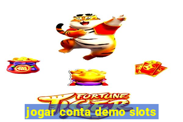 jogar conta demo slots